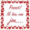 Valentijn tegeltje pssst! ik hou van jou
