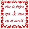 Valentijn tegeltje voor de liefste opa en oma van de wereld