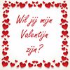 Valentijn Tegeltje wil jij mijn Valentijn zijn! Verliefd vragen om verkering met Valentijn