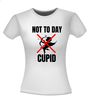 foto 4 Valentijns cupido T-shirt not to day cupid