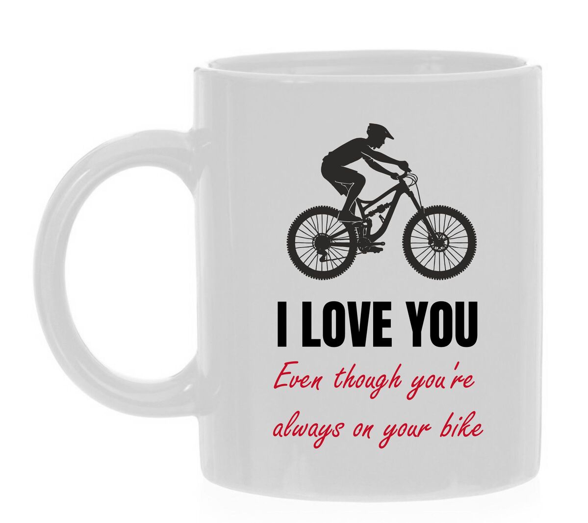 Wiite mok een lief Valentijnscadeau voor de mountainbiker leuk lief I love you  Even Though you're always on your bike