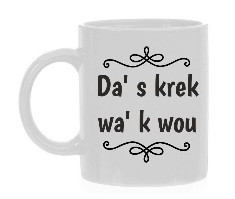 Witte koffie mok Da' s krek wa' k wou Nijmeegs