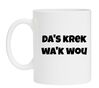 Witte koffie mok Da s krek wa k wou Nijmeegs