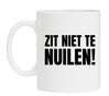 foto 1 Zit niet te nuilen Nijmeegs dialet niet zeuren