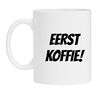 foto 1 Koffie mok eerst koffie