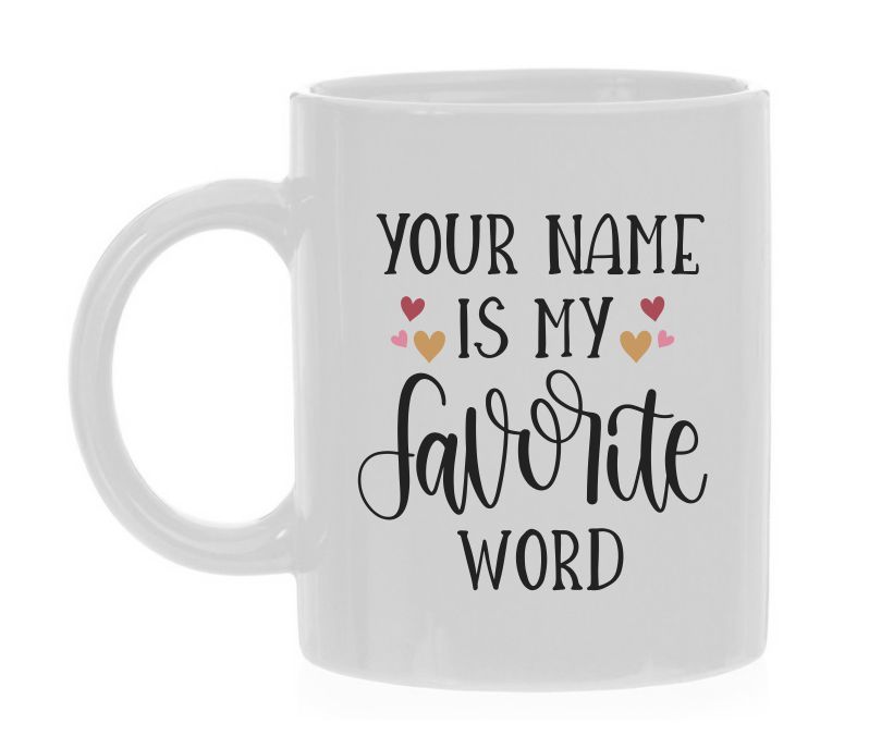 Lief Valentijn koffie of thee mok your name is my favorite word