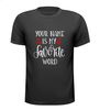 Lief Valentijn T-shirtje your name is my favorite word