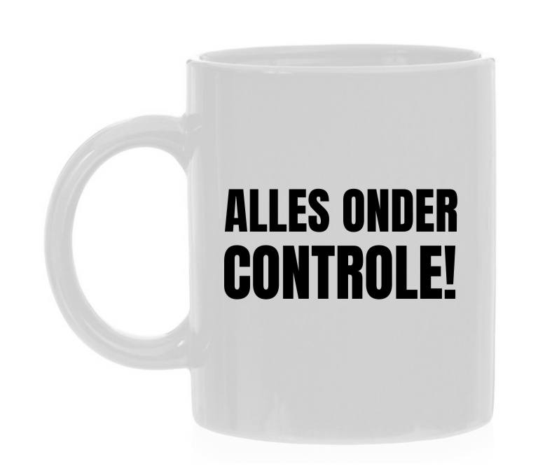 Mok alles onder controle! leuk mok voor op de werkplek