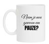 foto 1 Mok Neem je nou gewoon een pauze? leuk koffie mok voor op de werkvloer