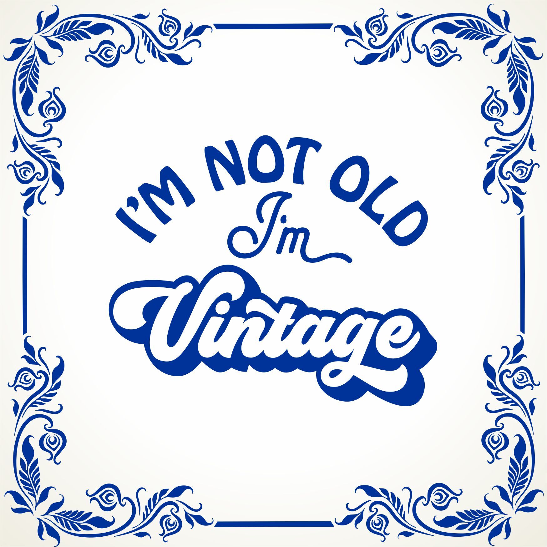 spreuken tegeltje I'm not old I'm a Vintage