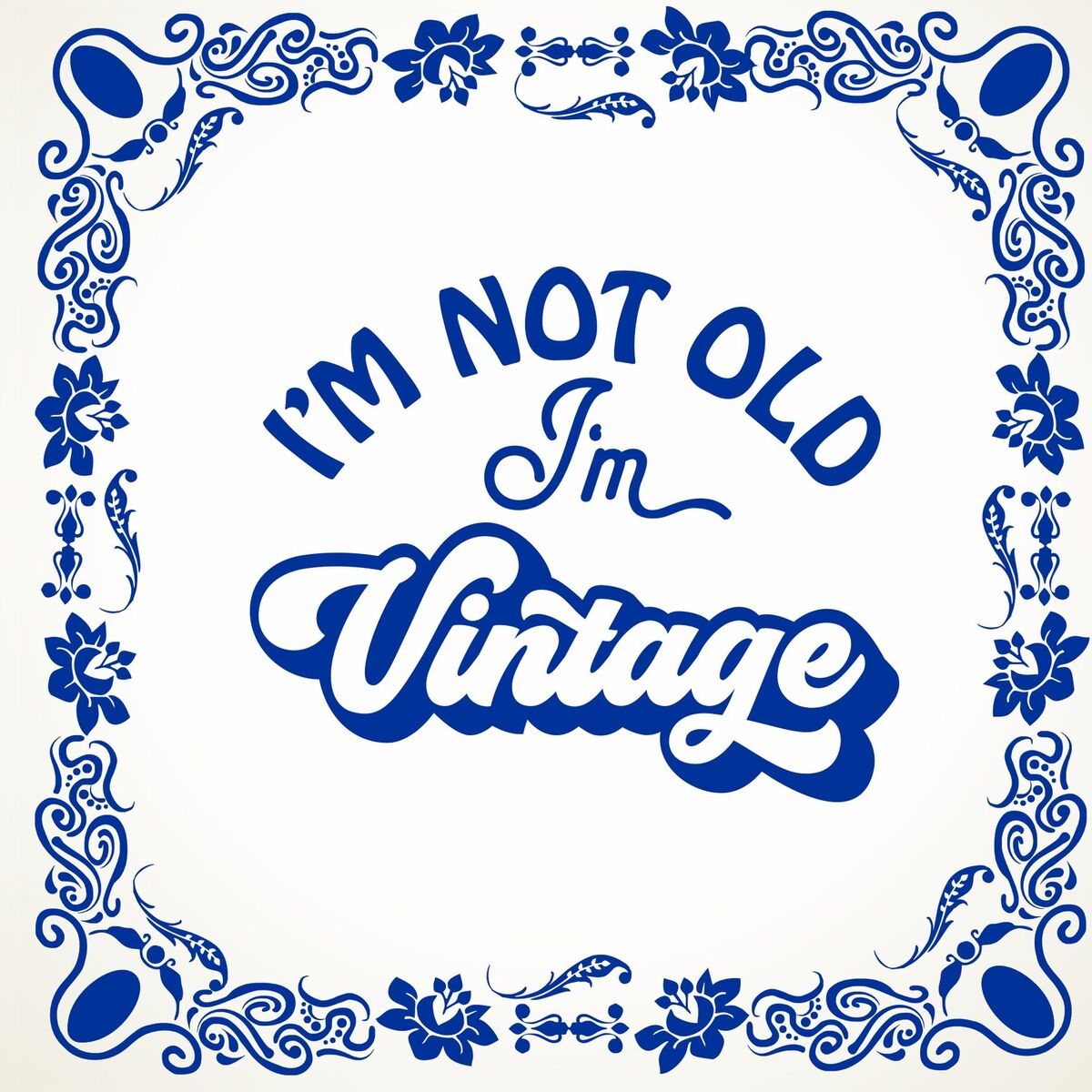 spreuken tegeltje I'm not old I'm a Vintage