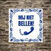 foto 2 Spreuken tegeltje mij niet bellen!