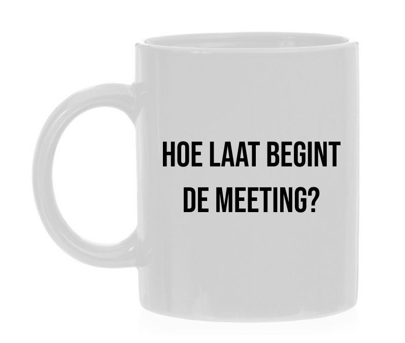 Mok voor op het werk hoe laat begint de meeting vergadering