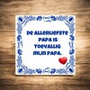 foto 3 tegeltje De allerliefste papa is toevallig mijn papa Vaderdag