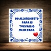 foto 4 tegeltje De allerliefste papa is toevallig mijn papa Vaderdag