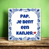 foto 2 Tegeltje pap, je bent een kanjer. Vaderdag tegeltje