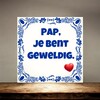 foto 2 Tegeltje pap, je bent geweldig