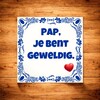 foto 4 Tegeltje pap, je bent geweldig