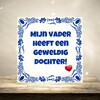 foto 3 Tegeltje Vaderdag grappig mijn vader heeft een geweldige dochter