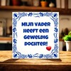 foto 4 Tegeltje Vaderdag grappig mijn vader heeft een geweldige dochter