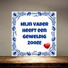 foto 2 Tegeltje Vaderdag grappig mijn vader heeft een geweldige zoon