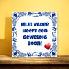 foto 4 Tegeltje Vaderdag grappig mijn vader heeft een geweldige zoon