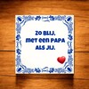 foto 3 Tegeltje zo blij met een papa als jij. Een lief Vaderdag kado