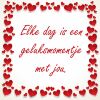 Liefdes Tegeltje Elke dag is een geluksmomentje met jou