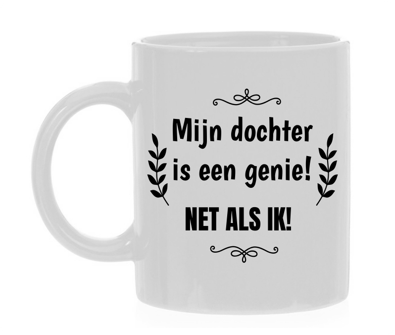 Mok mijn dochter is een genie! net als ik Moederdag grappig cadeau voor je moeder