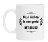 Mok mijn dochter is een genie! net als ik Moederdag grappig cadeau voor je moeder