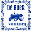Tegeltje de boer is goud waard spreukentegel trots op de boeren