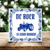 foto 2 Tegeltje de boer is goud waard spreukentegel trots op de boeren