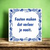 foto 4 Tegeltje Fouten maken dat verleer je nooit