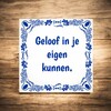foto 2 Tegeltje geloof in je eigen kunnen