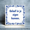 foto 3 Tegeltje geloof in je eigen kunnen