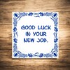 foto 2 Tegeltje good luck in your new job succes met je nieuwe baan