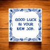 foto 4 Tegeltje good luck in your new job succes met je nieuwe baan
