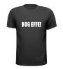 Nog effe vierdaagse shirt Leuk voor een wandelvierdaagse of avondvierdaagse