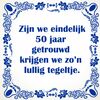 Vijftig jaar getrouwd lullig tegeltje huwelijk
