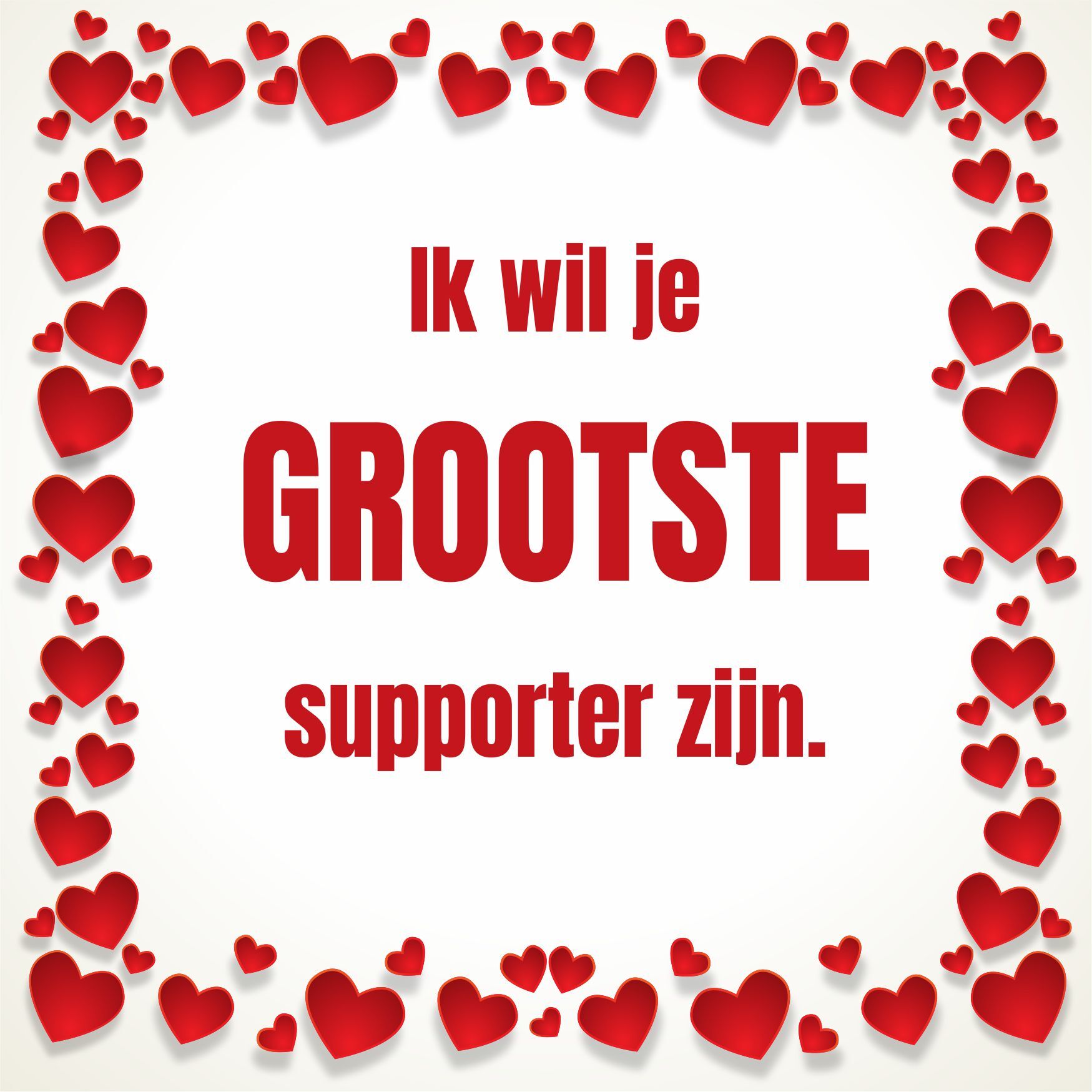 Liefdes tegeltje Ik wil je grootste supporter zijn. Verliefd