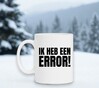foto 4 Mok ik heb een error! Grappig koffie mok