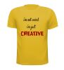 T-shirt  im not weird - im just creative ik ben niet vreemd ik ben creatief