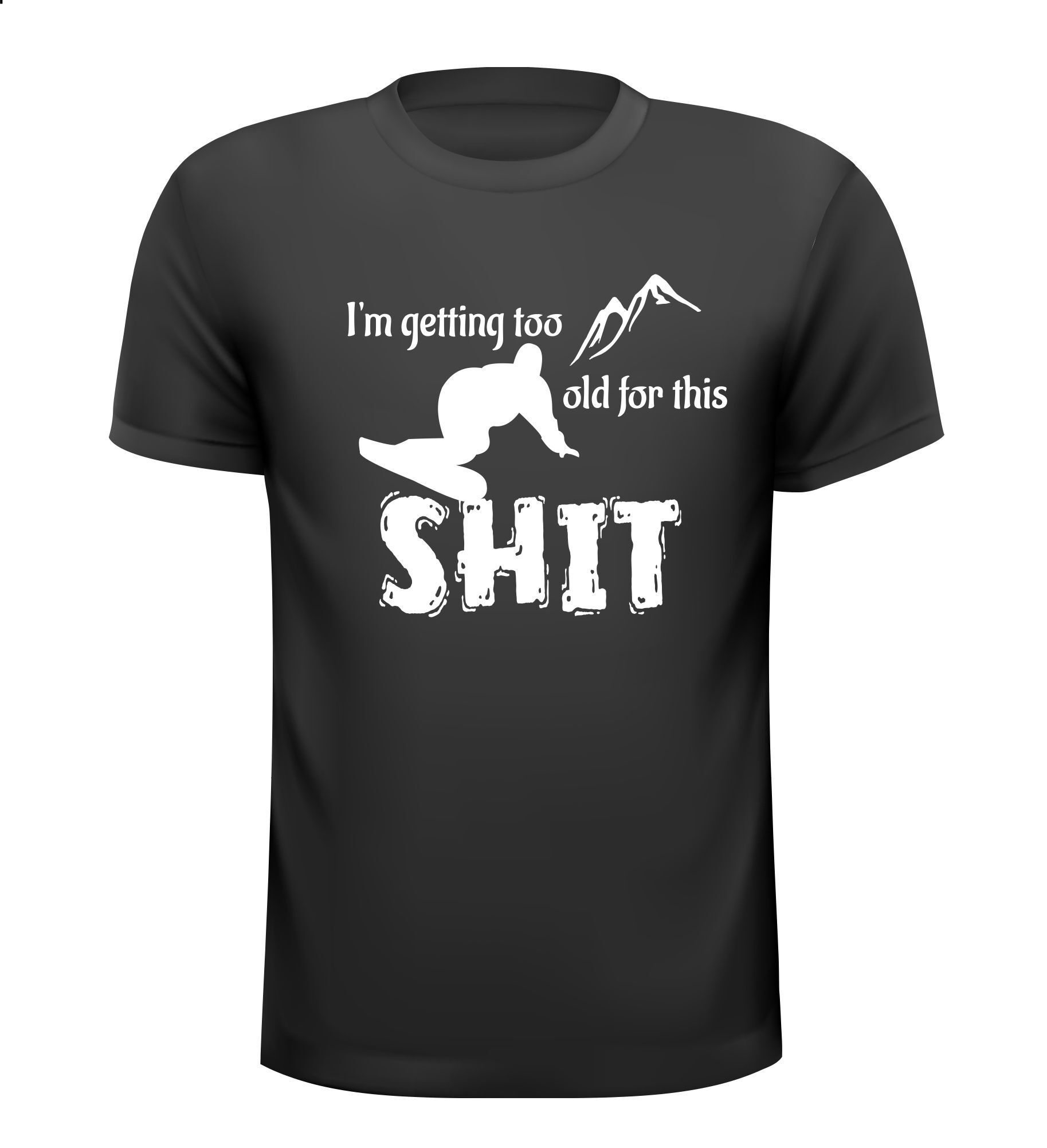 T-shirt snowboarder i'm getting too old for this shit grappig snowboard shirtje te oud om te snowboarden