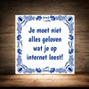 foto 4 tegeltje Je moet niet alles geloven wat je op internet leest