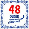 48 older than the internet cadeau tegel voor een 48ste verjaardag
