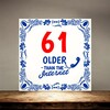 foto 4 61 older than the internet tegel leuk en orgineel cadeau voor een 61ste verjaardag