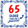65 older than the internet tegel grappig orgineel en betaalbaar
