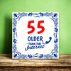 foto 4 Cadeau tegel voor een 55ste verjaardag 55 older than the internet