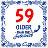 Cadeau tegeltje older than the internet 59 jaar grappig en orgineel