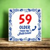 foto 2 Cadeau tegeltje older than the internet 59 jaar grappig en orgineel